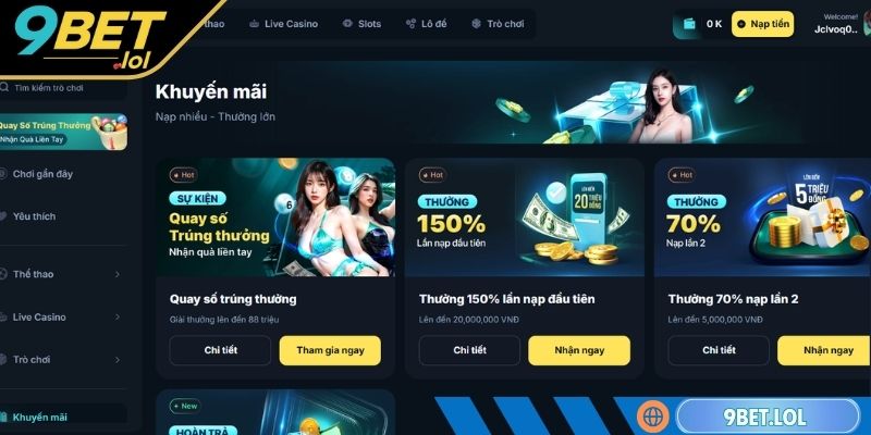 Khuyến Mãi 9BET - Tổng Hợp Ưu Đãi Nổi Bật Và Cách Tham Gia Cách tham gia khuyến mãi 9BET nhận thưởng nhanh chóng