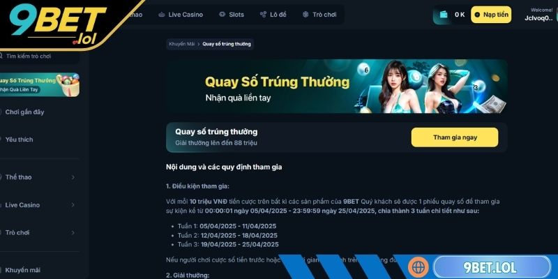 Khuyến Mãi 9BET - Tổng Hợp Ưu Đãi Nổi Bật Và Cách Tham Gia Quay số trúng thưởng nhận ưu đãi ngay hôm nay